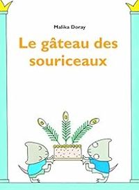 Malika Doray - Le gâteau des souriceaux