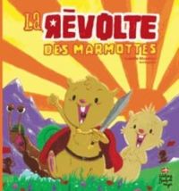 Couverture du livre La révolte des marmottes - David Gautier