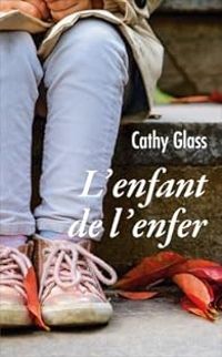 Cathy Glass - L'enfant de l'enfer