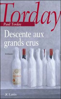 Paul Torday - Descente aux grands-crus