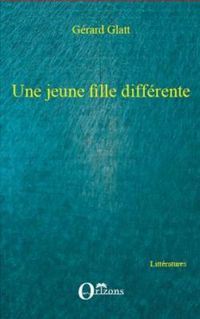 Gerard Glatt - Une jeune fille différente
