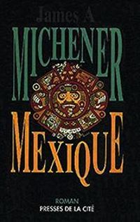 James Albert Michener - Mexique