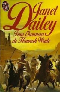 Couverture du livre Pour l'honneur d'Hannah Wade - Janet Dailey