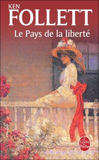 Couverture du livre Le Pays de la liberté - Ken Follett