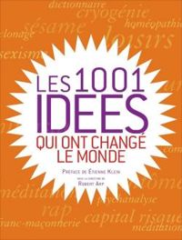 Couverture du livre 1001 idées qui ont changé le monde - Tienne Klein - Robert Arp