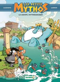 Philippe Larbier(Illustrations) - Christophe Cazenove(Scenario) - Les petits mythos besto of