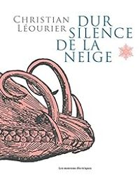 Christian Leourier - Dur silence de la neige