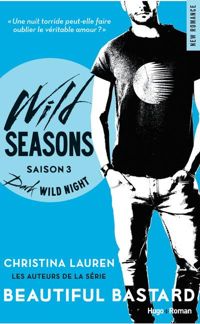 Couverture du livre Wild Seasons Saison 3 Dark wild night - Christina Lauren