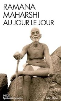 Ramana Maharshi - Ramana Maharshi au jour le jour