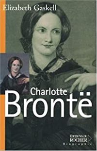 Elizabeth Gaskell - Charlotte Brontë