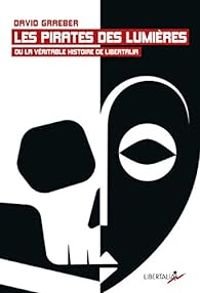 Couverture du livre Les pirates des lumières - David Graeber