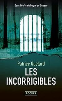 Couverture du livre Les Incorrigibles - Patrice Quelard