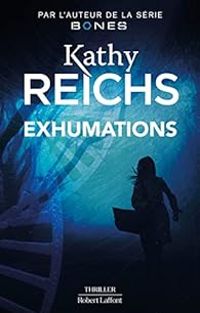 Kathy Reichs - Exhumations