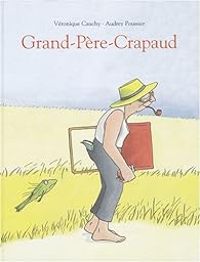 Couverture du livre Grand-Père-Crapaud - Audrey Poussier - Veronique Cauchy