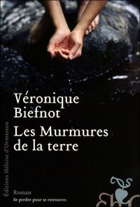 Veronique Biefnot - Les Murmures de la terre