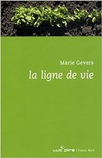 Marie Gevers - La ligne de vie