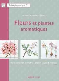 Monique Bonnin - Veronique Enginger - Corinne Lacroix - Fleurs et plantes aromatiques