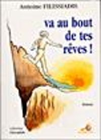 Couverture du livre Va au bout de tes rêves ! - Antoine Filissiadis