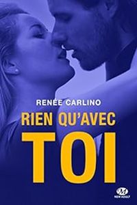 Couverture du livre Rien qu'avec toi - Renee Carlino