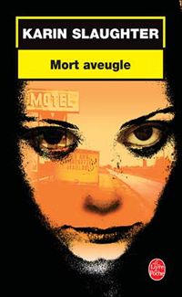 Karin Slaughter - Mort aveugle