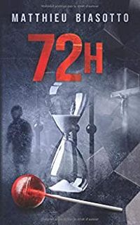 Couverture du livre 72h - Matthieu Biasotto