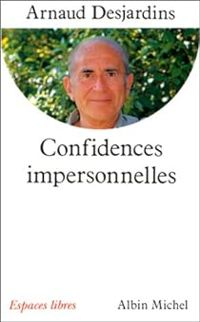 Arnaud Desjardins - Gilles Farcet - Confidences impersonnelles 