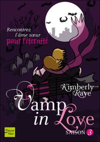 Kimberly Raye - Vamp in Love saison 3 