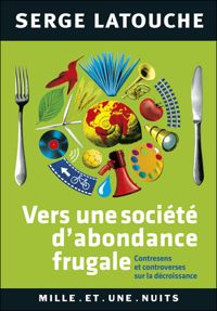 Couverture du livre Vers une société d'abondance frugale  - Serge Latouche