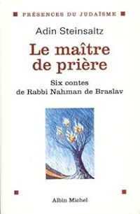  Rabbi Nahman De Bratslav - Le maître de prière. Six contes de rabbi Nahman de Braslav