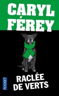 Couverture du livre Raclée de verts - Caryl Ferey