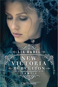 Lia Habel - Rébellion: New Victoria