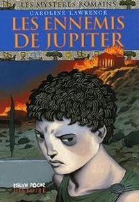 Caroline Lawrence - Les ennemis de Jupiter