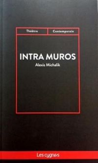 Couverture du livre Intra Muros - Alexis Michalik