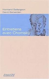 Noam Chomsky - Normand Baillargeon - David Barsamian - Entretiens avec Chomsky