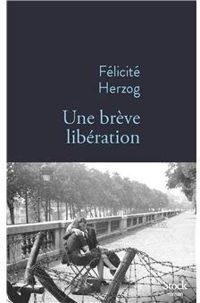 Couverture du livre Une brève libération - Felicite Herzog