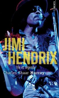 Couverture du livre Jimi Hendrix. Vie et légende - Charles Shaar Murray