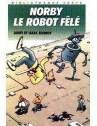 Couverture du livre Norby, le robot fêlé - Isaac Asimov - Janet Asimov