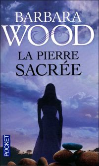 Barbara Wood - PIERRE SACREE