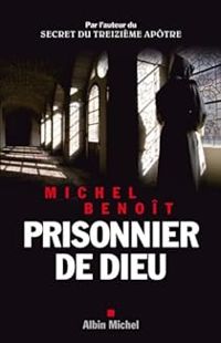 Michel Benoit - Prisonnier de Dieu