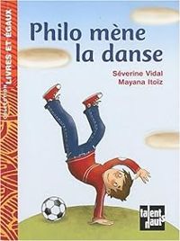 Couverture du livre Philo mène la danse - Severine Vidal - Mayana Itoiz