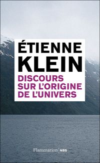 Couverture du livre Discours sur l'origine de l'univers - Tienne Klein