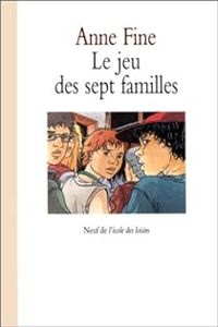 Anne Fine - Le jeu des sept familles