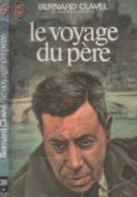 Couverture du livre Le voyage du père - Bernard Clavel