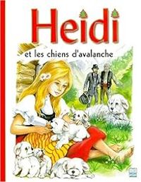 Couverture du livre Heidi et les chiens d'avalanche - Johanna Spyri