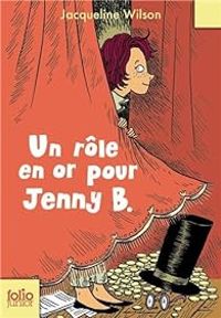 Jacqueline Wilson - Un rôle en or pour Jenny B