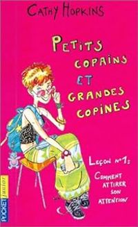 Cathy Hopkins - Petits copains et grandes copines, leçon n°1 