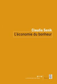 Claudia Senik - L'économie du bonheur