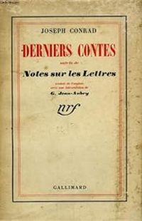 Joseph Conrad - Derniers contes - Notes sur les lettres.