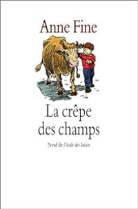 Anne Fine - La Crêpe des champs