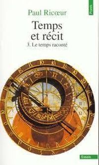 Paul Ricoeur - Temps et récit